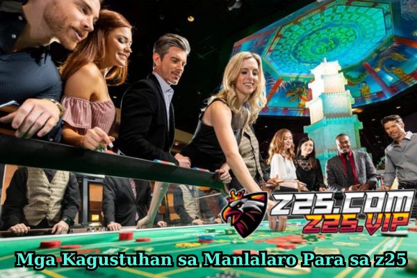 Mga Kagustuhan sa Manlalaro Para sa z25.jpg