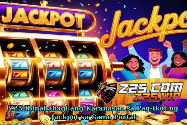 Z25 Ibinabahagi ang Karanasan sa Pag-ikot ng Jackpot sa Game Portal