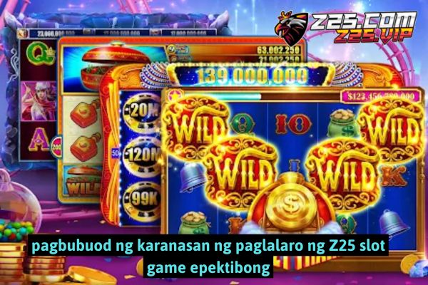 pagbubuod ng karanasan ng paglalaro ng Z25 slot game epektibong